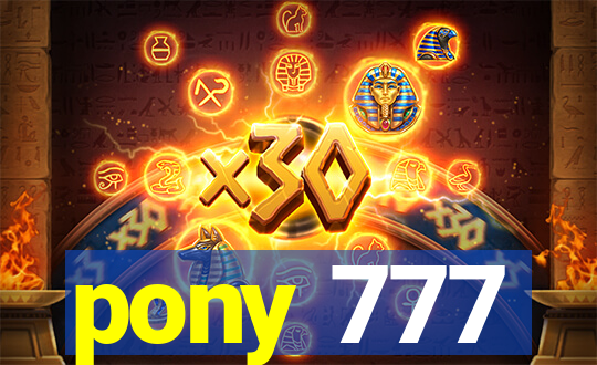 pony 777